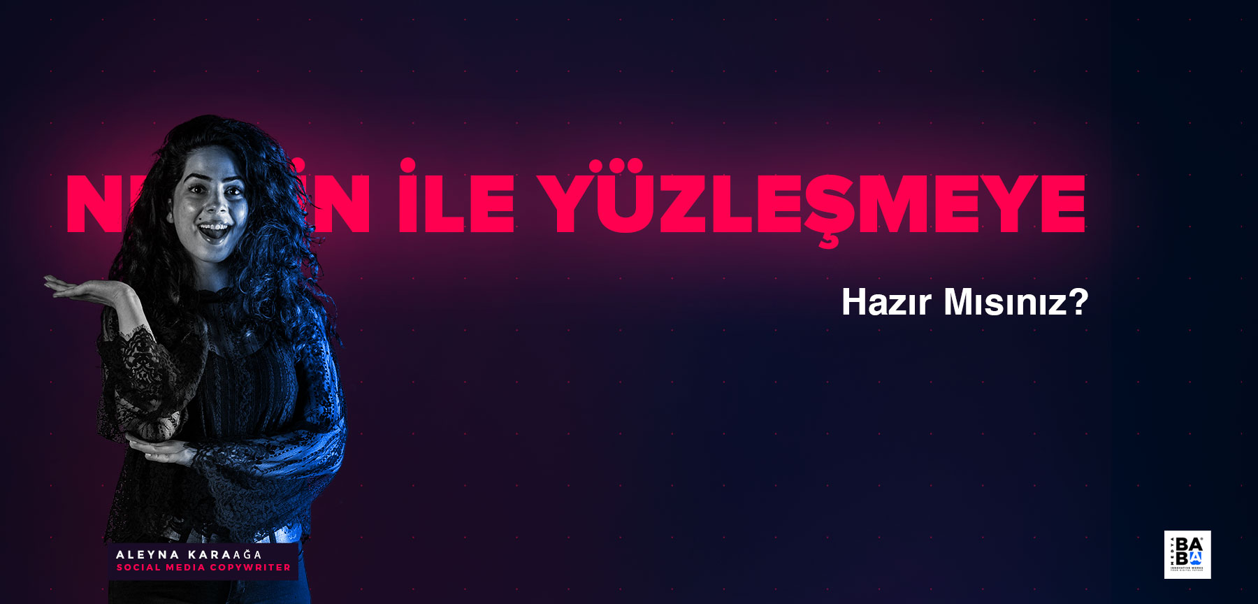 NESRİN İLE YÜZLEŞMEYE HAZIR MISINIZ ?