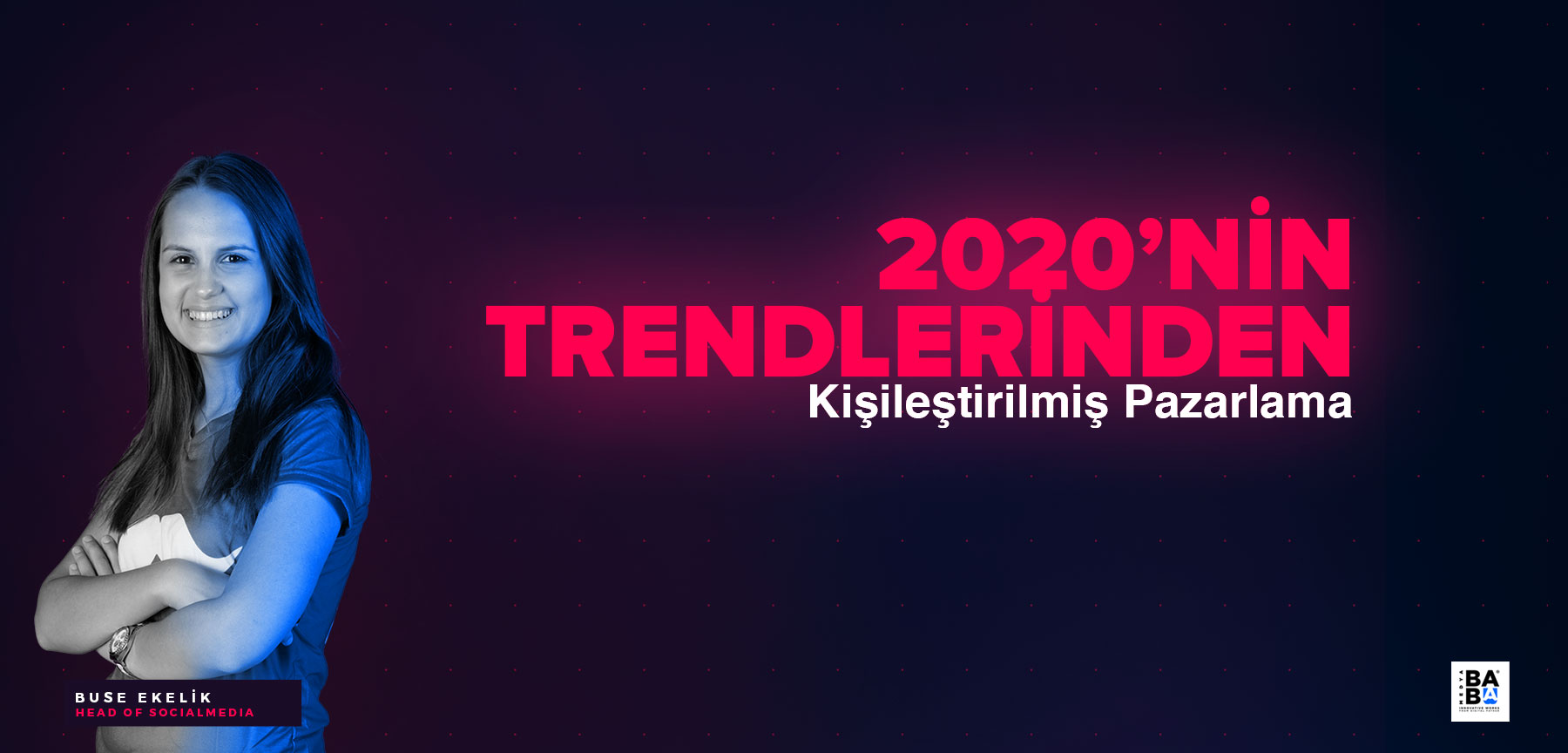2020 Trendlerinden Kişiselleştirilmiş Pazarlama