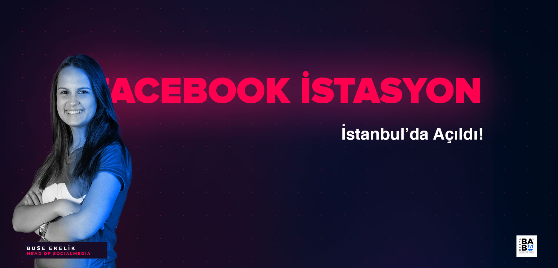 Facebook İstasyon İstanbul'da açıldı!